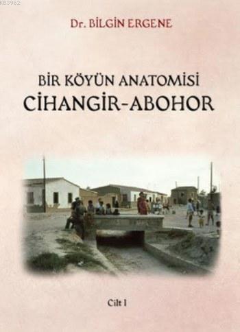  Bir Köyün Anatomisi Cihangir Abohor (2 Cilt) | Bir Köyün Anatomisi Cihangir Abohor (2 Cilt) | Bilgin Ergene | Kardelen Yayınları | 9786053512905 