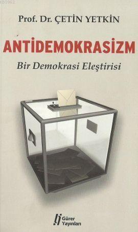 Antidemokrasizm; Bir Demokrasi Eleştirisi