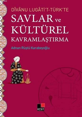 Divanu Lugati't-Türk'te Savlar ve Kültürel Kavramlaştırma