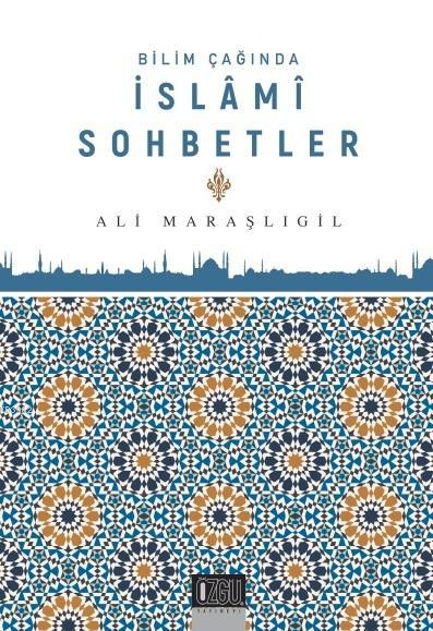 Bilim Çağında İslami Sohbetler