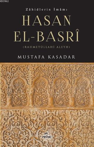  Zahidlerin İmamı Hasan el Basri | Mustafa Kasadar | Ravza Yayınları | 9786257895705 | 