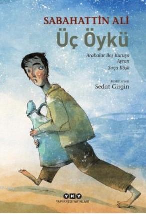 Üç Öykü; Arabalar Beş Kuruşa - Ayran - Sırça Köşk