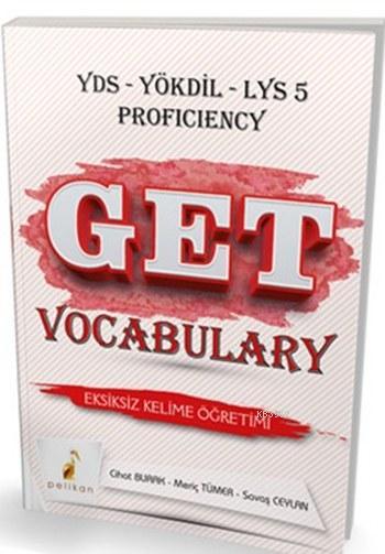 Get Vocabulary Eksiksiz Kelime Öğretimi; YDS-YÖKDİL-LYS 5 Proficiency