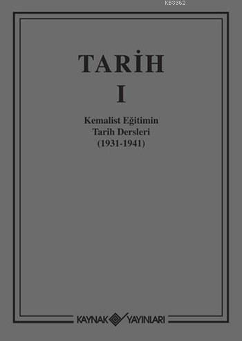 Tarih I (Ciltli); Kemalist Eğitimin Tarih Dersleri (1931-1941)