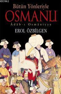 Bütün Yönleriyle Osmanlı; Adab-ı Osmâniyye