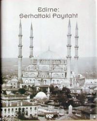 Edirne Serhattaki Payıtaht