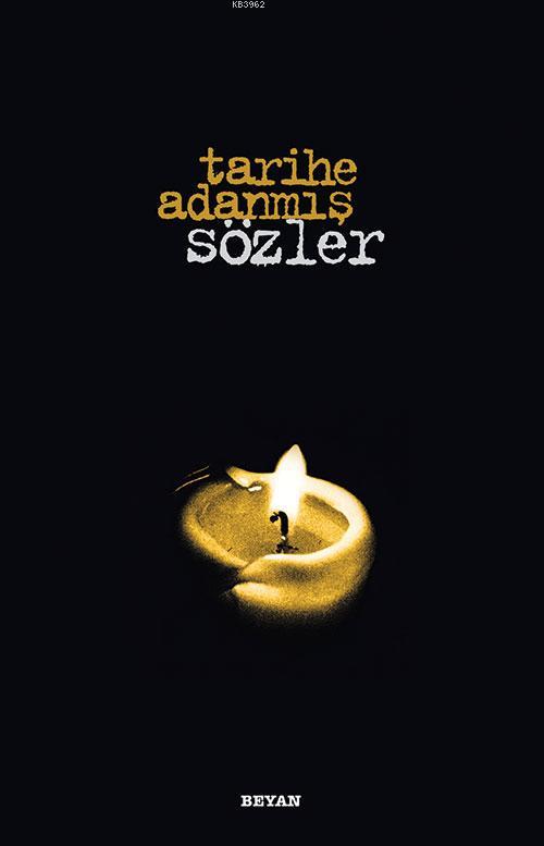  Tarihe Adanmış Sözler | Necmettin Şahinler | Beyan Yayınları | 9789754730005 | 