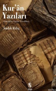 Kur'an Yazıları; Hakikatin Tarihe Tecellileri