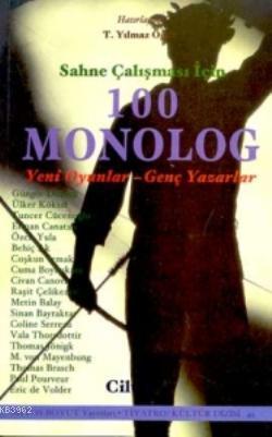  100 Monolog 3 Yeni Oyunlar Genç Yazarlar | 100 Monolog 3 Yeni Oyunlar Genç Yazarlar | Turhan Yılmaz Öğüt | Mitos Boyut Yayınları | 9789758648405 