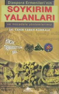  Dıaspora Ermenilerinin| Soykırım Yalanları ve Mücadele Yöntemlerimiz | Tahir Tamer Kumkale | Pegasus Yayıncılık | 9789944326605 | 