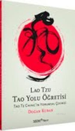 Lao Tzu Tao Yolu Öğretisi Tao Te Chingin Yorumsal Çevirisi