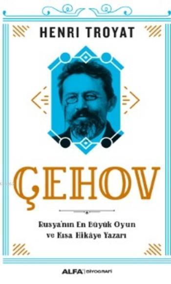 Çehov; Rusya'nın En Büyük Oyun ve  Kısa Hikâye Yazarı
