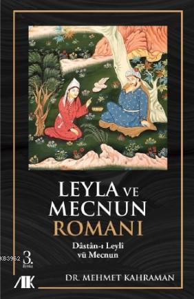 Leyla ile Mecnun Romanı; Dâstân-ı Leylî vü Mecnun