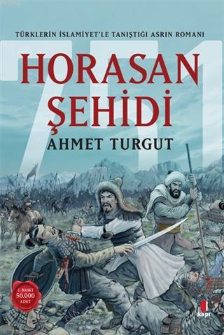 Horasan Şehidi; Türklerin İslamiyet'le Tanıştığı Asrın Romanı