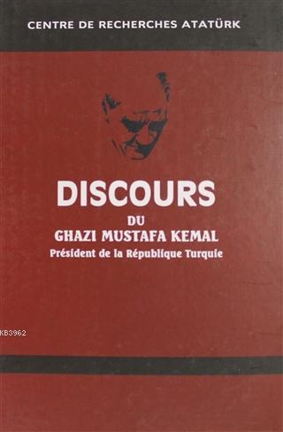 Discours Du Ghazi Mustafa Kemal President de la Republique Turque Fransızca Nutuk