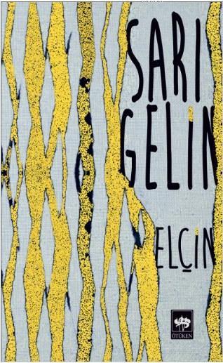  Sarı Gelin | Elçin Efendiyev | Zafer Yılmaz | Ötüken Neşriyat | 9789754374315 | 