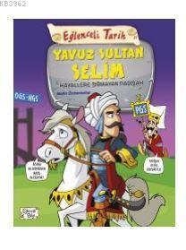 Yavuz Sultan Selim - Hayallere Sığmayan  Padişah