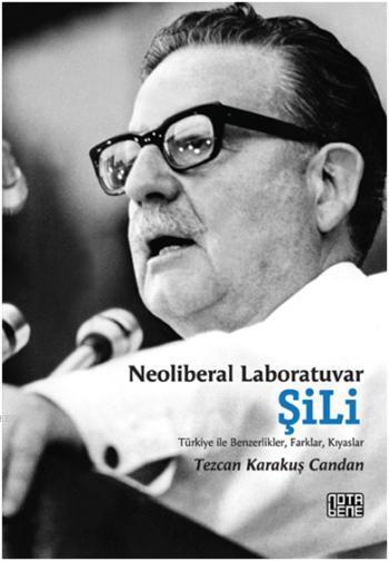 Neoliberal Laboratuvar - Şili; Türkiye ile Benzerlikler, Farklar, Kıyaslar
