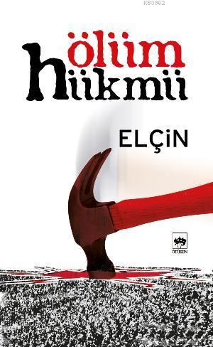  Ölüm Hükmü | Elçin Efendiyev | Ötüken Neşriyat | 9789754376425 | 