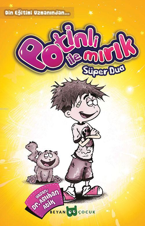  Potinli ile Mırık Süper Dua | Aslıhan Atik Yıldız | Beyan Çocuk | 9789754738025 | 