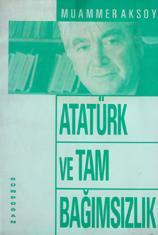 Atatürk ve Tam Bağımsızlık