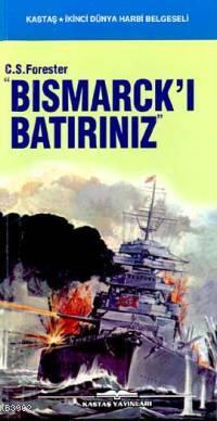 Bismarck'ı Batırınız