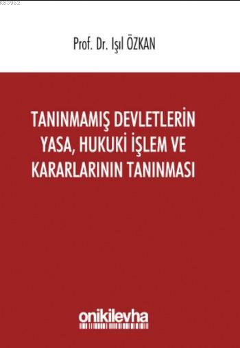 Tanınmamış Devletlerin Yasa, Hukuki İşlem ve Kararlarının Tanınması