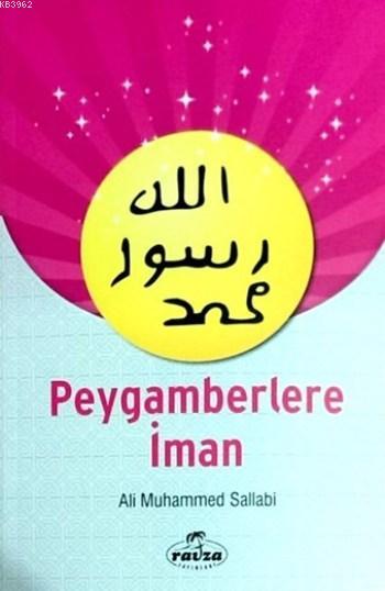  Peygamberlere İman | Ali Muhammed Sallabi | Mustafa Alp | Ravza Yayınları | 9786059261135 | 