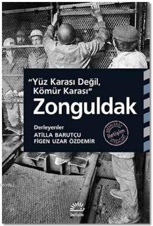 Zonguldak; Yüz Karası Değil, Kömür Karası