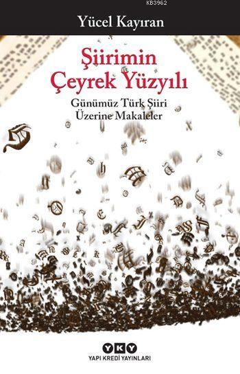 Şiirimin Çeyrek Yüzyılı; Günümüz Türk Şiiri Üzerine Makaleler