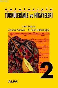 Notalarıyla Türkülerimiz ve Hikâyeleri 2