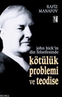 John Hick'in Din Felsefesinde Kötülük Problemi ve Teodise