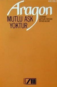 Mutlu Aşk Yoktur