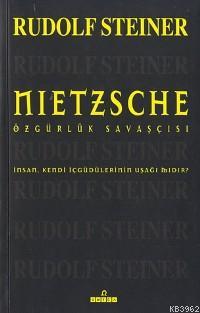 Nietzsche; Özgürlük Savaşçısı