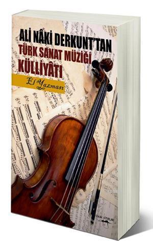 Ali Naki Derkunt'tan Türk Sanat Müziği Külliyatı (El Yazması)