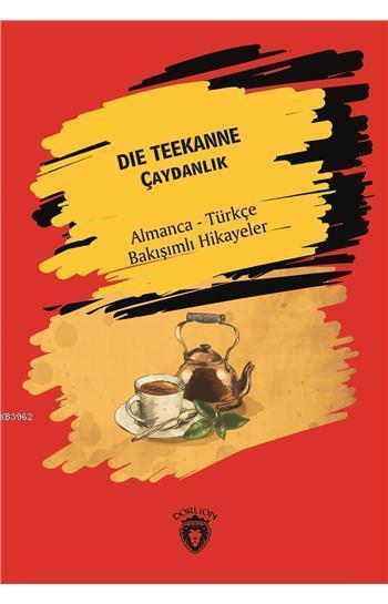 Der Teekanne (Çaydanlık); Almanca Türkçe Bakışımlı Hikayeler