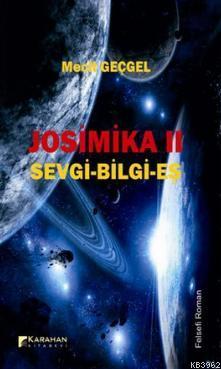 Josimika 2; Sevgi - Bilge -Eş