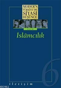İslamcılık; Modern Türkiye'de Siyasi Düşünce 6