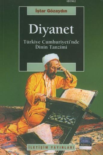 Diyanet; Türkiye Cumhuriyeti'nde Dinin Tanzimi