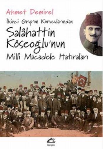 Salahattin Köseoğlu'nun Milli Mücadele Hatıraları; İkinci Grup'un Kurucularından