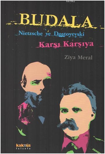 Budala; Nietzsche ve Dostoyevski karşı karşıya