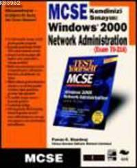 Windows 2000 Network Administration; Exam 70-216 - MCSE