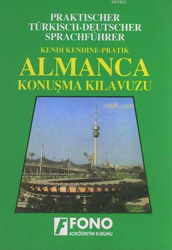  Kendi Kendine Pratik Almanca Konuşma Kılavuzu | Aysun Kubilay | Fono Yayınları | 9789754710045 