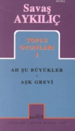  Toplu Oyunları 1 Ah Şu Büyükler Aşk Grevi | Savaş Aykılıç | Mitos Boyut Yayınları | 9789758106745 | 