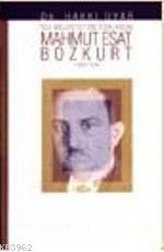 Mahmut Esat Bozkurt; Sol Milliyetçi Bir Türk Aydını 1892- 1943