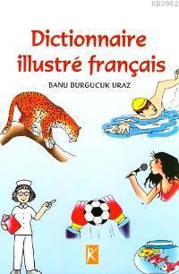 Dictionnaire Illustré Français (Fransızca Resimli Sözlük)