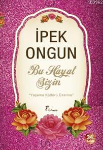 Bu Hayat Sizin; Yaşama Kültürü Üzerine