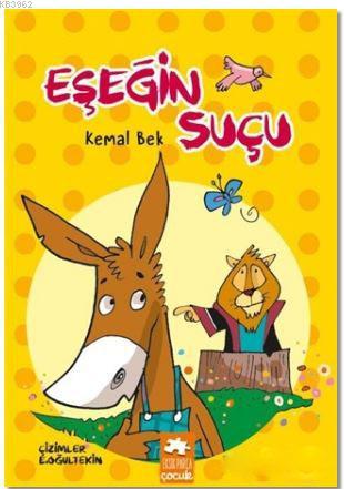  Eşeğin Suçu | Eşeğin Suçu | Kemal Bek | Erdoğan Oğultekin | Erdoğan Oğultekin | Eksik Parça Yayınları | 9786052041055 