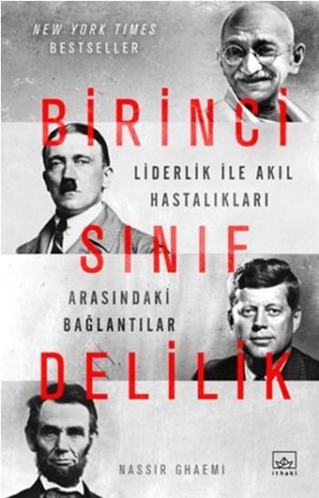 Birinci Sınıf Delilik; Liderlik ile Akıl Hastalıkları Arasındaki Bağlantılar