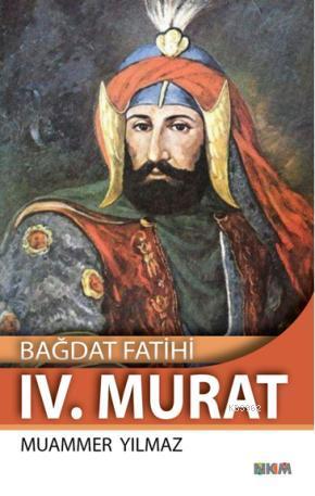Bağdat Fatihi IV. Murat